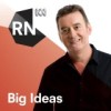 Big Ideas - Full program podcast