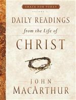 GTY: Daily Readings from the Life of Christ, Vol. 1