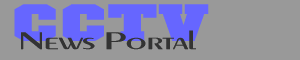 CCTVNewsPortal.com