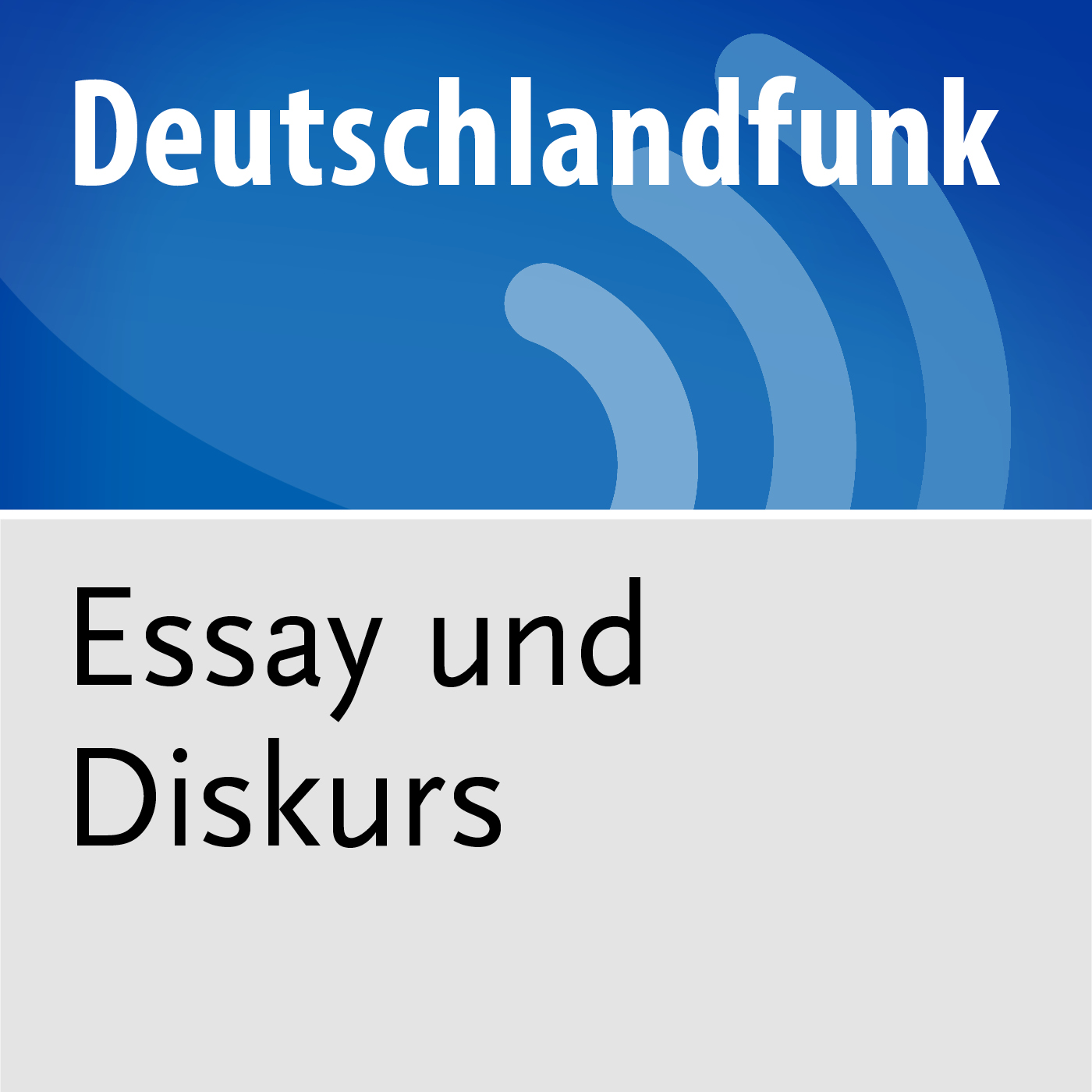 Essay und Diskurs - Deutschlandfunk