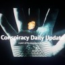 Conspiracy Daily Update