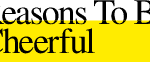 Reasons to be Cheerful